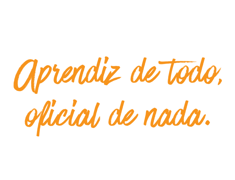 Aprendiz-de-todo,-oficial-de-nada.